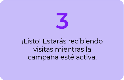 3 listo, estarás recibiendo visitas mientras la campaña esté activa